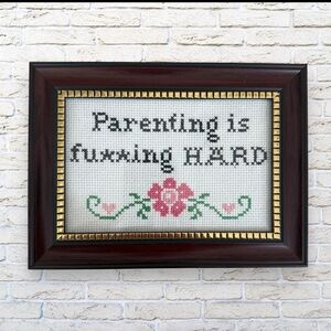 Cross Stitch Handmade Parenting is fuxxing HARD Framed